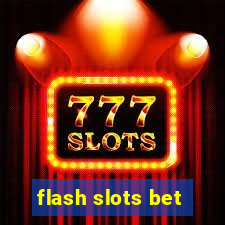 flash slots bet